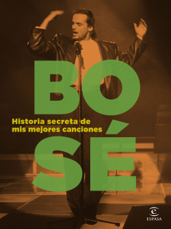 BOSE - HISTORIA SECRETA DE MIS MEJORES CANCIONES