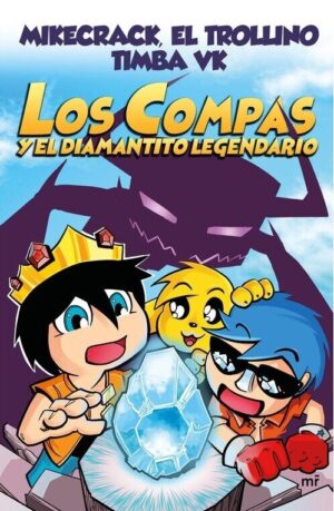 LOS COMPAS Y EL DIAMANTITO LEGENDARIO -1-
