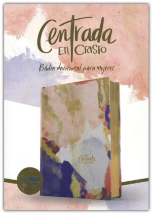 CENTRADA EN CRISTO - BIBLIA DEVOCIONAL PARA MUJERES