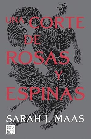 UNA CORTE DE ROSAS Y ESPINAS
