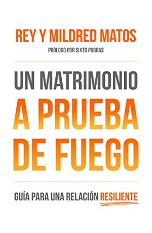 UN MATRIMONIO A PRUEBA DE FUEGO