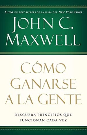 CÓMO GANARSE A LA GENTE