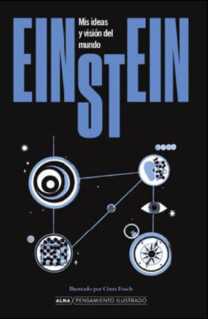 EINSTEIN - MIS IDEAS Y VISION DEL MUNDO
