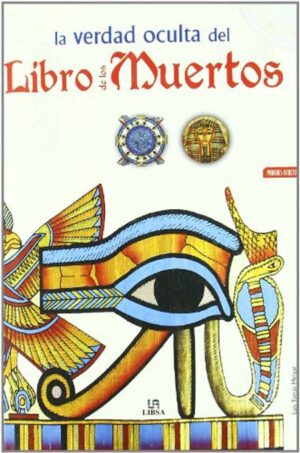 LA VERDAD OCULTA DEL LIBRO DE LOS MUERTOS