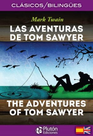 LAS AVENTURAS DE TOM SAWYER/THE ADVENTURES OF TOM SAWYER