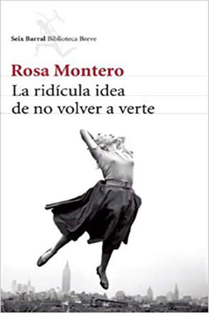 LA RIDICULA IDEA DE NO VOLVER A VERTE