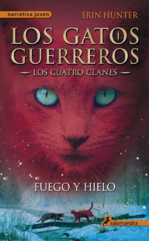 LOS GATOS GUERREROS CUATRO CLANES - 2  - FUEGO Y HIELO