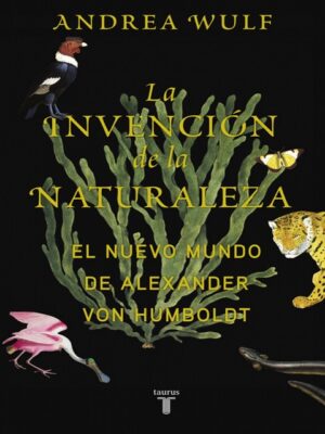 LA INVENCION DE LA NATURALEZA