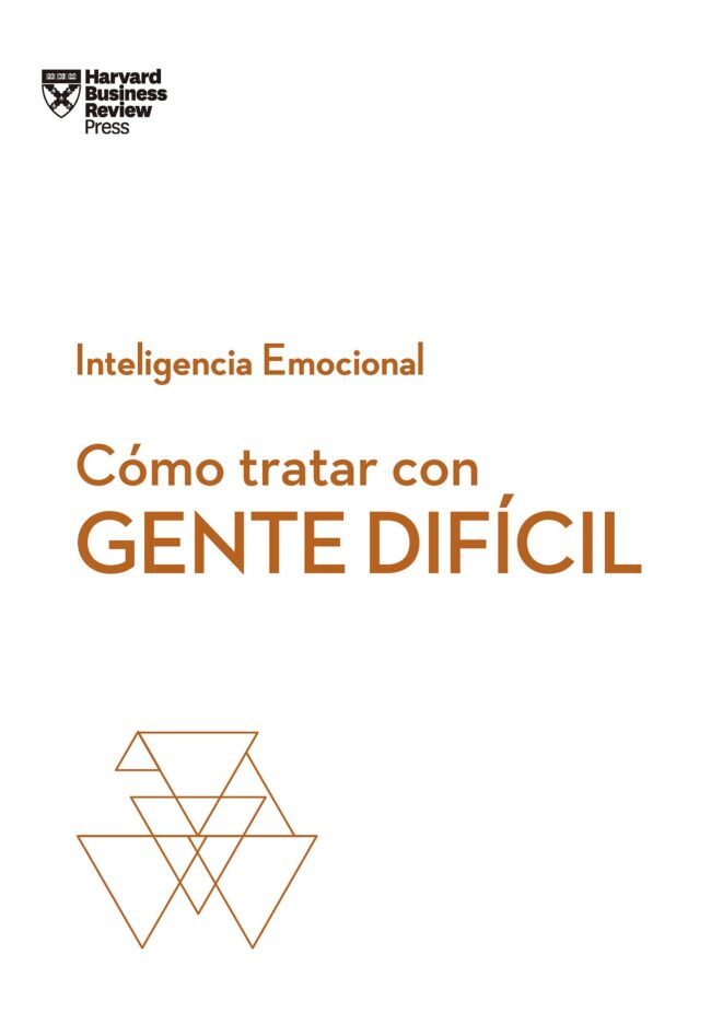 COMO TRATAR CON GENTE DIFICIL INTELIGENCIA EMOCIONAL HBP 9788494949326