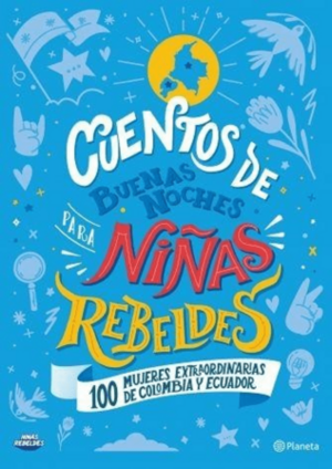 CUENTOS DE BUENAS NOCHES 100 MUJERES EXTRAORDINARIASDE COLOMBIA Y ECUADOR