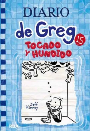 DIARIO DE GREG 15 - TOCADO Y HUNDIDO (TAPA DURA)