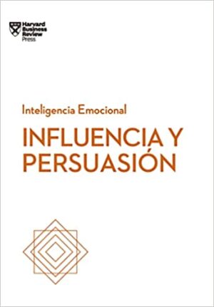 INTELIGENCIA EMOCIONAL INFLUENCIA Y PERSUASION
