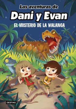 LAS AVENTURAS DE DANI Y EVAN - EL MISTERIO DE LA WALANGA