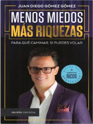 MENOS MIEDOS MÁS RIQUEZAS
