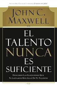 EL TALENTO NUNCA ES SUFICIENTE