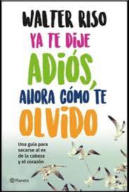 YA TE DIJE ADIÓS, ¿AHORA CÓMO TE OLVIDO?