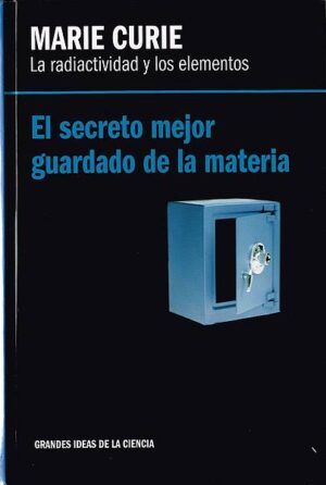 LA RADIACTIVIDAD Y LOS ELEMENTOS MARIE CURIE