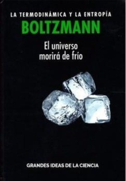 LA TERMODINAMICA Y LA ENTROPIA BOLTZMANN