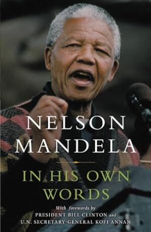 NELSON MANDELA - IN HIS OWN WORDS