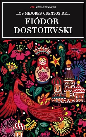 LOS MEJORES CUENTOS DE FIODOR DOSTOIEVSKI