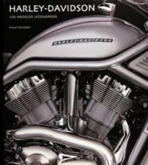 HARLEY DAVIDSON - LOS MODELOS LEGENDARIOS