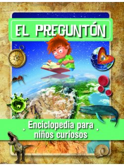 EL PREGUNTÓN - ENCICLOPEDIA PARA NIÑOS CURIOSOS