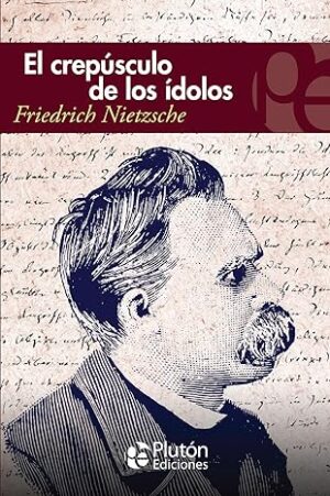EL CREPÚSCULO DE LOS ÍDOLOS