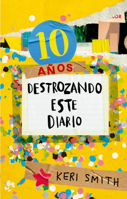 DESTROZANDO ESTE DIARIO - 10 AÑOS ANIVERSARIO