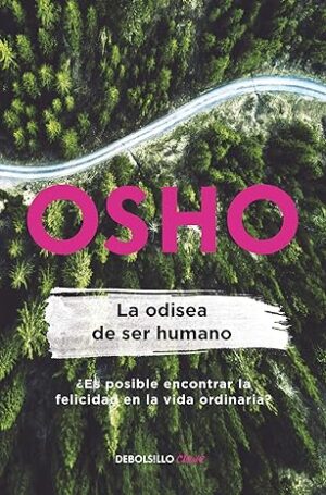 OSHO - LA ODISEA DE SER HUMANO