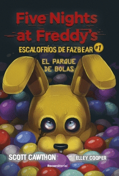 FIVE NIGHTS AT FREDDY'S: EL PARQUE DE BOLAS (ESCALOFRÍOS DE FAZBEAR 1)
