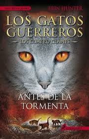 LOS GATOS GUERREROS CUATRO CLANES - 4 -  ANTES DE LA TORMENTA