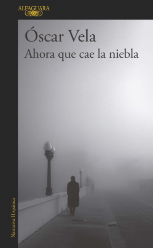 AHORA QUE CAE LA NIEBLA