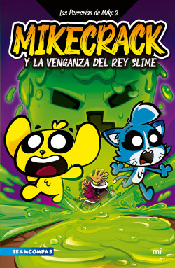 LAS PERRERÍAS DE MIKE 3: MIKECRACK Y LA VENGANZA DEL REY SLIME
