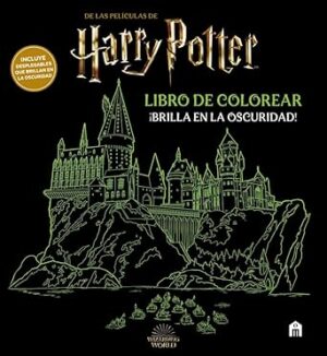 HARRY POTTER: LIBRO DE COLOREAR ¡BRILLA EN LA OSCURIDAD!