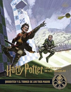 HARRY POTTER LOS ARCHIVOS DE LAS PELICULAS 7: QUIDDITCH Y EL TORNEO DE LOS TRES MAGOS