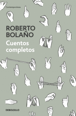 ROBERTO BOLAÑO: CUENTOS COMPLETOS