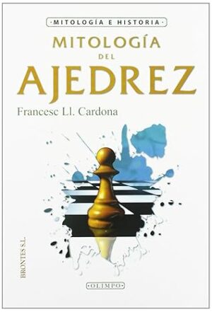 MITOLOGIA DEL AJEDREZ