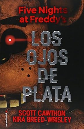 FIVE NIGHTS AT FREDDY'S 1: LOS OJOS DE PLATA