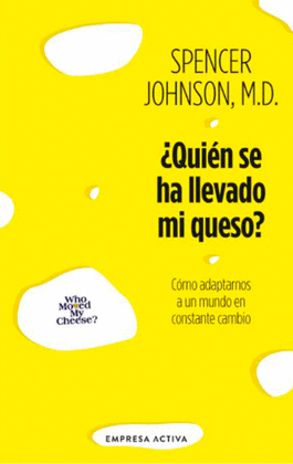 ¿QUIÉN SE HA LLEVADO MI QUESO?