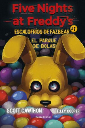 FIVE NIGHTS AT FREDDY'S: LA ALBERCA DE PELOTAS (ESCALOFRÍOS DE FAZBEAR 1)