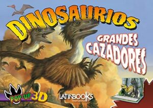 POP UP 3D - DINOSAURIOS - GRANDES CAZADORES