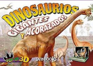 POP UP 3D - DINOSAURIOS-GIGANTES ACORAZADOS