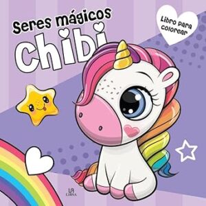SERES MAGICOS CHIBI - LIBROS PARA COLOREAR