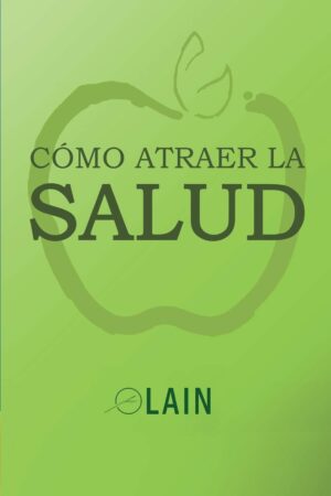 CÓMO ATRAER LA SALUD