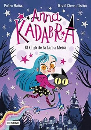 ANNA KADABRA 1: EL CLUB DE LA LUNA LLENA