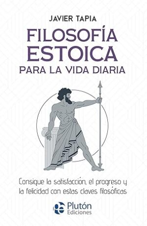 FILOSOFIA ESTOICA PARA LA VIDA DIARIA