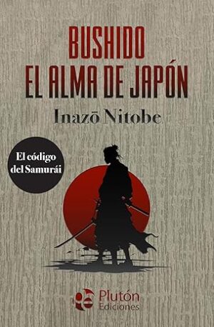BUSHIDO - EL ALMA DE JAPÓN