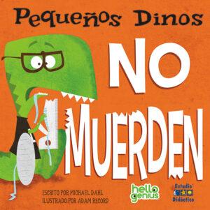 PEQUEÑOS DINOS: NO MUERDEN