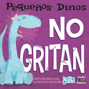 PEQUEÑOS DINOS: NO GRITAN