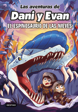 LAS AVENTURAS DE DANI Y EVAN 9: EL ESPINOSAURIO DE LAS NIEVES
